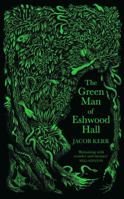 The Green Man of Eshwood Hall 1800811497 Book Cover
