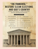 THE FRANCHISE, Restore Clean Elections and God's Country B0GX9M9XF6 Book Cover