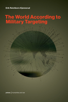 The World According to Military Targeting (Prisms: Humanities and War) 0262552345 Book Cover