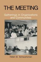 The Meeting: Gatherings in Organizations and Communities 1489908870 Book Cover
