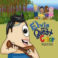 Elvie and the Quest for Color 1987518039 Book Cover
