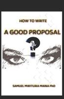 How To Write a Good Proposal 172948994X Book Cover