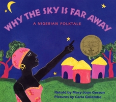 Why The Sky Is Far Away: A Nigerian Folktale 0316308749 Book Cover