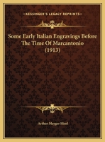 Some Early Italian Engravings Before the Time of Marcantonio 101792564X Book Cover