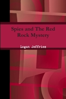 Spies and The Red Rock Mystery 1300128860 Book Cover