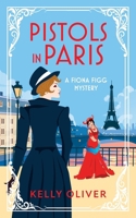Pistols in Paris : A Fiona Figg Mystery 1954111061 Book Cover