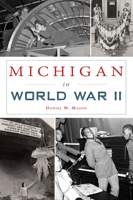 Michigan in World War II 1467147338 Book Cover