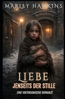 LIEBE JENSEITS DER STILLE: EINE VIKTORIANISCHE ROMANZE B0GPK1NC7C Book Cover