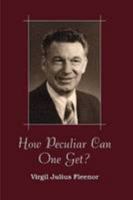 How Peculiar Can One Get? 0557863341 Book Cover
