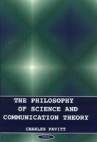 The Philosophy of Science and Communication Theory 1560728752 Book Cover