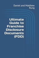 Ultimate Guide to Franchise Disclosure Documents (FDD) (Bigger Bottom Line Ultimate Small Business Guide Books) B0DSFT52WG Book Cover