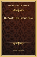 The South Pole Picture Book 1432588230 Book Cover