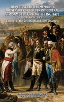 THE PENINSULAR WAR MEMOIRS & THE SERVICES OF LIEUTENANT-GENERAL SIR SAMUEL FORD WHITTINGHAM K.C.B., K.C.H., G.C.F. Colonel of the 71st Highland light infantry 1474540775 Book Cover