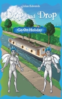 Drip And Drop Go On Holiday 1398490814 Book Cover