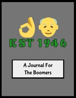 EST 1946 A Journal For The Boomers: OK Boomer Funny Secret Santa Gag Gift Blank Book Novelty Christmas Gift Under 10 Dollars Office Colleagues Coworkers Gift 100 Pages 8.5 x 11 Format 1708021043 Book Cover