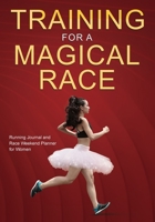 Training for a Magical Race: 20-Week Running Journal and Race Weekend Planner for Women B09XZC72DS Book Cover