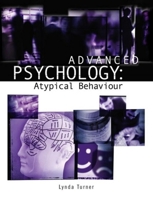 Advanced Psychology: Atypical Behaviour (Arnold Publication) 0340859334 Book Cover