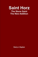 Saint Horz The Stone Saint - The New Addition 1365422992 Book Cover