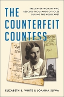 The Counterfeit Countess: The Jewish Woman Who Rescued Thousands of Poles During the Holocaust 1982189126 Book Cover