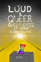LOUD & QUEER 22: QUEER POLITICS B0DSJ3889Z Book Cover