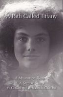 A Path Called Tiffany: A Memoir of Raising A Special Child 1734007400 Book Cover