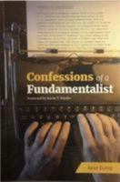 Confessions of a Fundamentalist 1911005073 Book Cover