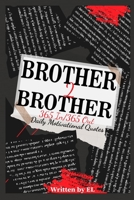 Brother 2 Brother: 365 In/365 Out Daily Motivational Quotes B0C91KG6GY Book Cover