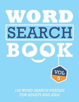 Word Search Book: 100 Word Search Puzzles For Adults And Kids Brain-Boosting Fun Vol 5 1686718624 Book Cover