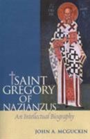 St Gregory of Nazianzus: An Intellectual Biography 0881418641 Book Cover
