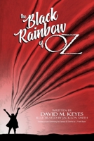 The Black Rainbow of Oz: Founded on and Continuing the Famous Oz Stories by L. Frank Baum B092CBH4YT Book Cover