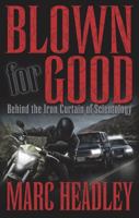 Blown For Good 0982502206 Book Cover