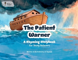The Patient Warner: The Story of Nuh (Stories of the Prophets - Warnings & Wisdom) 1919405828 Book Cover