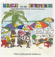 Miracles for the Entrepreneur - a Must Have Funny Book for Anyone in Business 0969986408 Book Cover