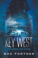 Key West: Two Birds One Stone (CAM Derringer Caribbean Adventure) B0CLY3LDN7 Book Cover