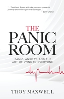 The Panic Room: Panic, Anxiety, and the Art of Lying to Everyone 1950718387 Book Cover