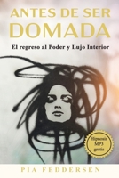 Antes de ser domada: El regreso al Poder y Lujo Interior B0GJPBCKK5 Book Cover