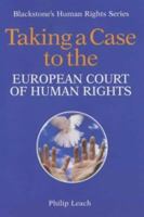 Taking a Case to the European Court of Human Rights (Blackstone's Human Rights Series) 0199275289 Book Cover