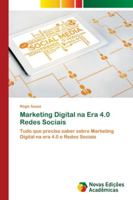 Marketing Digital na Era 4.0 Redes Sociais: Tudo que preciso saber sobre Marketing Digital na era 4.0 e Redes Sociais 6202561262 Book Cover