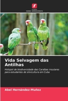 Vida Selvagem das Antilhas (Portuguese Edition) 6207556186 Book Cover