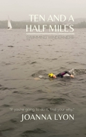 Ten and a Half Miles: Swimming Windermere 1006569901 Book Cover