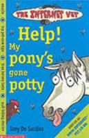 Help! My Pony's Gone Potty! (Internet Vet) 0439977266 Book Cover