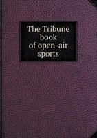 The Tribune Book of Open-Air Sports 1018380442 Book Cover