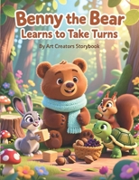 Benny the Bear Learns to Take Turns: A Gentle Picture Book About Sharing, Patience, and Big Feelings for Kids Ages 4–8 B0GK66T9DT Book Cover