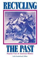 Recycling the Past: Popular Uses of American History 0812210956 Book Cover