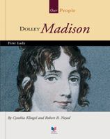 Dolly Madison: First Lady (Spirit of American Our People) 156766170X Book Cover