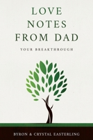 Love Notes From Dad: Your Breakthrough 1720266859 Book Cover