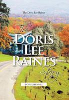 The Doris Lee Raines Story: Dorisleeraines 1456742531 Book Cover
