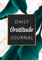 Daily Gratitude Journal: (Green Leaves with White and Gold Background) A 52-Week Guide to Becoming Grateful 1774760258 Book Cover