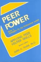 Peer Power: Strategies for the Professional Leader Applying Peer Helper Skills 0415962331 Book Cover