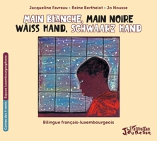 Main blanche, main noire: Wäiss Hand, schwaarz Hand (Contes Des Quatre Vents) (French Edition) 2140332474 Book Cover